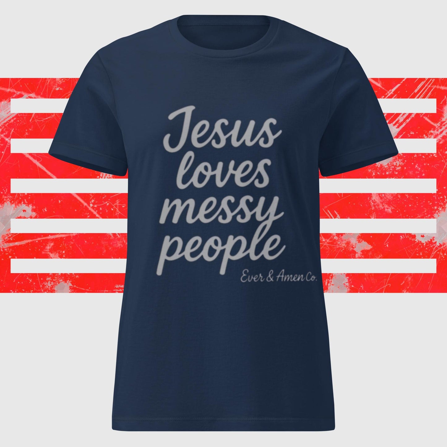 Women’s Christian graphic tee with the phrase “Jesus Loves Messy People.” Soft and stylish faith-based shirt celebrating God’s grace and unconditional love. Perfect for church, Bible study, or everyday wear. Designed by Ever & Amen Co.