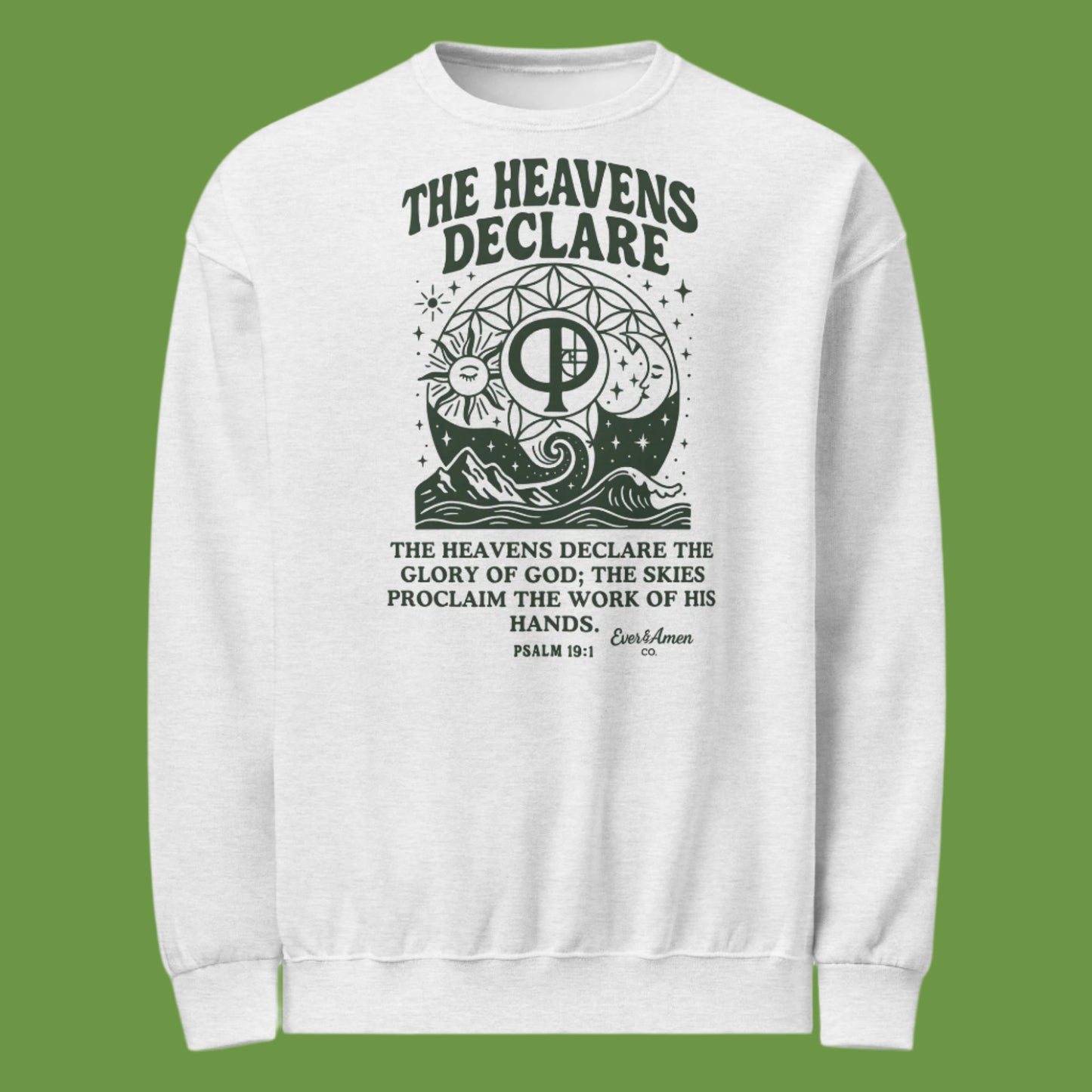 Unisex Christian crew neck sweatshirt with the phrase “The Heavens Declare,” inspired by Psalm 19:1 and the golden ratio. Soft, faith-based sweatshirt perfect for church, Bible study, or everyday wear. Designed by Ever & Amen Co
